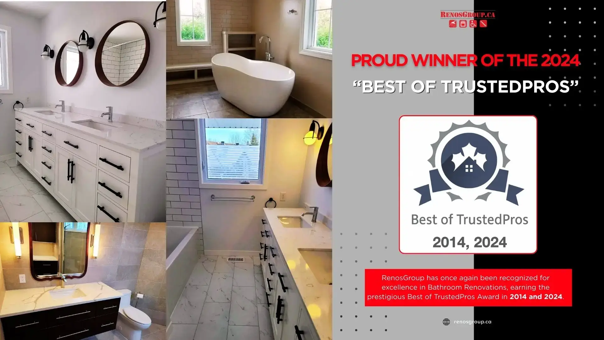 RenosGroup is proud to be a two-time winner of the Best of TrustedPros Award for Bathroom Renovations in 2014 & 2024!